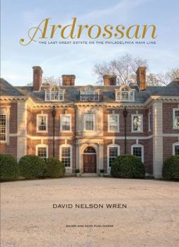 Hardcover Ardrossan: The Last Great Estate on the Philadelphia Main Line Book