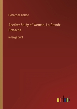 Paperback Another Study of Woman; La Grande Breteche: in large print Book