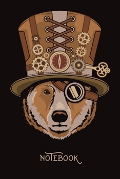 Steampunk Notebook - Vintage Bear: Vintage Style Book. Victorian Style Gothic Composition Book and Journal for Writing and Note Taking.
