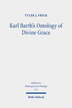 Paperback Karl Barth's Ontology of Divine Grace: God's Decision Is God's Being Book