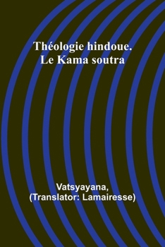 Paperback Théologie hindoue. Le Kama soutra [French] Book