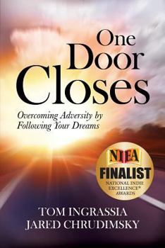 Paperback One Door Closes: Overcoming Adversity by Following Your Dreams Book