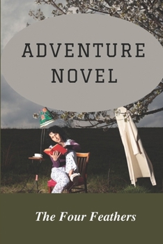 Paperback Adventure Novel: The Four Feathers: The Four Feathers Content Book