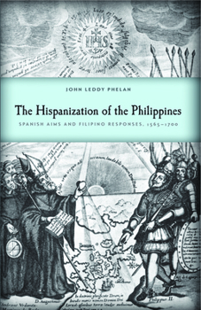 Paperback The Hispanization of the Philippines: Spanish Aims and Filipino Responses, 1565-1700 Book