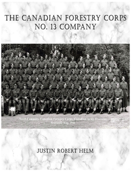 Paperback The Canadian Forestry Corps No.13 Company Book