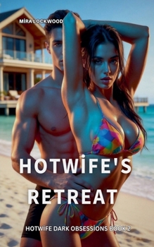 Hotwife's Retreat (Hotwife Dark Obsessions)
