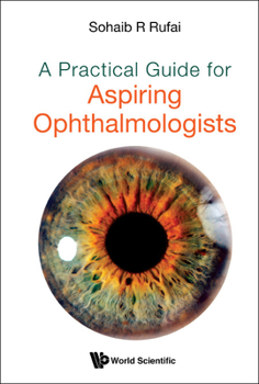 Hardcover A Practical Guide for Aspiring Ophthalmologists Book