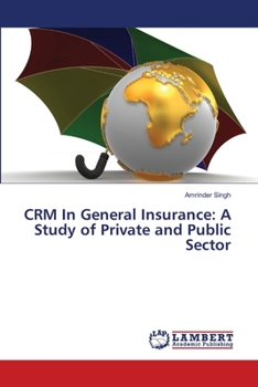 Paperback CRM In General Insurance: A Study of Private and Public Sector Book