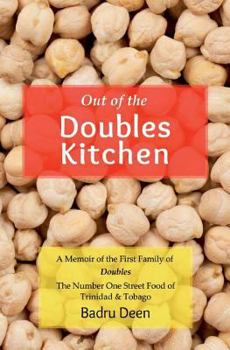 Paperback Out of the Doubles Kitchen: A Memoir of the First Family of Doubles - The Number One Street Food of Trinidad & Tobago. Book