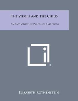Paperback The Virgin and the Child: An Anthology of Paintings and Poems Book
