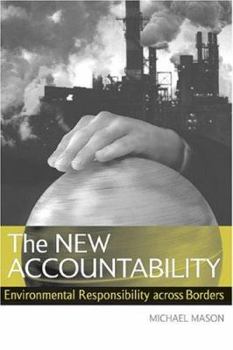 Paperback The New Accountability: Environmental Responsibility Across Borders Book