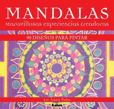 Paperback Mandalas - Maravillosas Experiencias Creadoras: 90 Diseños Para Pintar [Spanish] Book