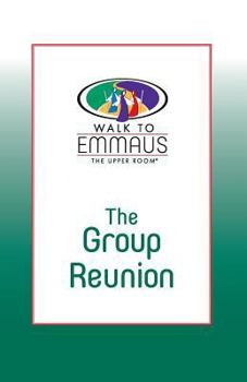 Paperback The Group Reunion: Walk to Emmaus Book