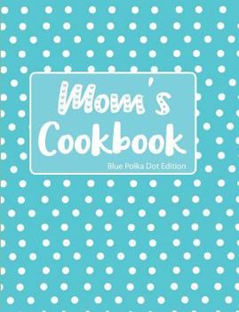 Paperback Mom's Cookbook Blue Polka Dot Edition Book