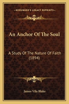 Paperback An Anchor Of The Soul: A Study Of The Nature Of Faith (1894) Book