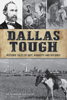 Paperback Dallas Tough: Historic Tales of Grit, Audacity and Defiance Book