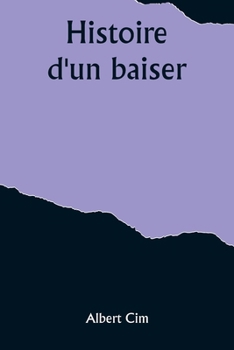 Paperback Histoire d'un baiser [French] Book