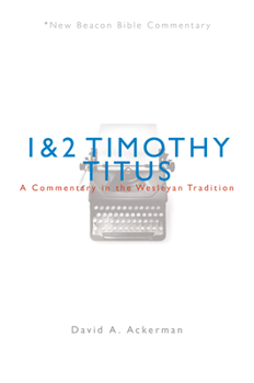 Paperback Nbbc, 1 & 2 Timothy/Titus: A Commentary in the Wesleyan Tradition Book
