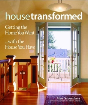 Hardcover House Transformed: Getting the Home You Want with the House You Have Book