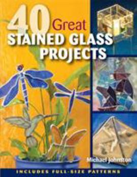 Paperback 40 Great Stained Glass Projects [With Pattern(s)] Book