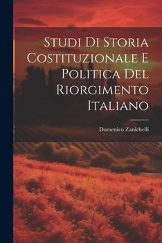 Paperback Studi Di Storia Costituzionale E Politica Del Riorgimento Italiano [Italian] Book