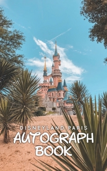 Paperback Disneyland Paris Autograph Book: The Perfect Kids Autograph Book for Character Signatures for Girls and Boys Book