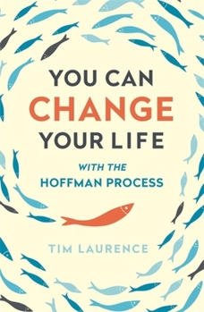 Paperback You Can Change Your Life: With the Hoffman Process Book