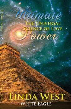 Paperback Ultimate Power: The Universal Science of Love Book