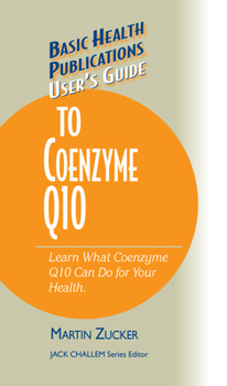 Hardcover User's Guide to Coenzyme Q10: Don't Be a Dummy, Become an Expert on What Coenzyme Q10 Can Do for Your Health Book