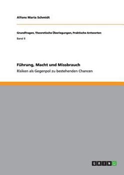 Paperback Führung, Macht und Missbrauch: Risiken als Gegenpol zu bestehenden Chancen [German] Book