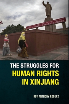 THE STRUGGLES FOR HUMAN RIGHTS IN XINJIANG