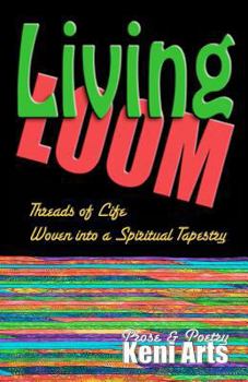 Paperback Living Loom: Threads of Life Woven into a Spiritual Tapestry Book