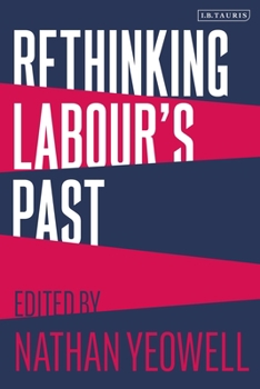 Hardcover Rethinking Labour's Past Book