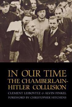 Paperback In Our Time: The Chamberlain-Hitler Collusion Book