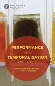 Hardcover Performance and Temporalisation: Time Happens Book