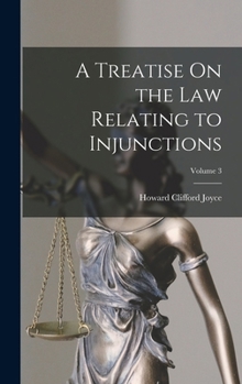 Hardcover A Treatise On the Law Relating to Injunctions; Volume 3 Book