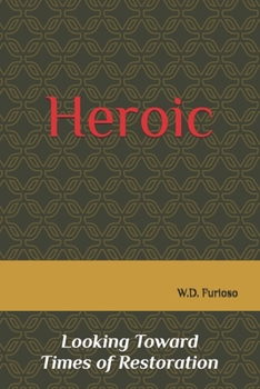 Paperback Heroic: Looking Toward Times of Restoration Book