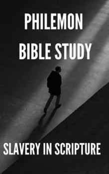 Paperback Philemon Bible Study (Slavery In Scripture) Book