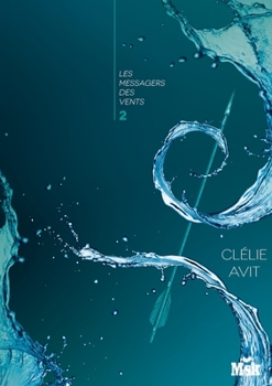 Sanctuaires: Les Messagers Des Vents - Tome 2 - Book #2 of the Les Messagers des Vents