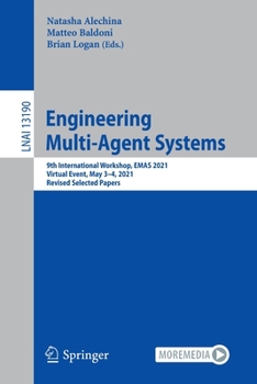 Paperback Engineering Multi-Agent Systems: 9th International Workshop, Emas 2021, Virtual Event, May 3-4, 2021, Revised Selected Papers Book
