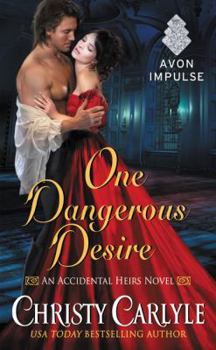 One Dangerous Desire - Book #3 of the Accidental Heirs