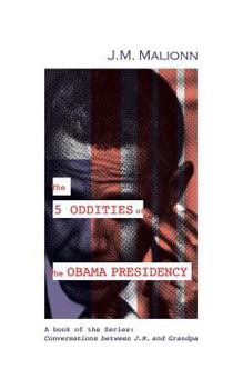 The Five Oddities of The Obama Presidency