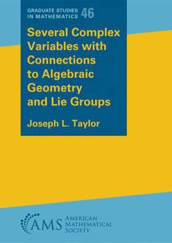 Paperback Several Complex Variables with Connections to Algebraic Geometry and Lie Groups (Graduate Studies in Mathematics) Book