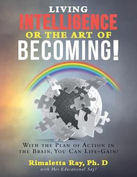 Paperback Living Intelligence Or The Art of Becoming! Book