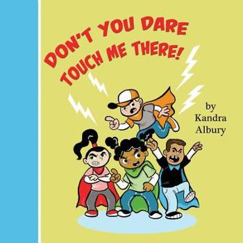 Paperback Don't You Dare Touch Me There! Book