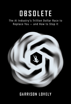 Paperback Obsolete: The AI Industry's Trillion Dollar Race to Replace You--And How to Stop It Book