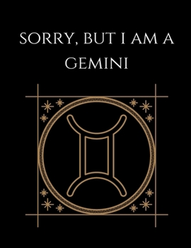 Paperback Sorry, but i'm a gemini: Gemini Notebook Astrology Horoscope Zodiac signs Book