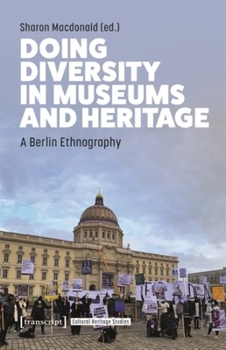 Paperback Doing Diversity in Museums and Heritage: A Berlin Ethnography Book