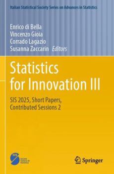 Paperback Statistics for Innovation III: SIS 2025, Short Papers, Contributed Sessions 2 (Italian Statistical Society Series on Advances in Statistics) Book