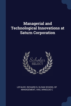 Paperback Managerial and Technological Innovations at Saturn Corporation Book